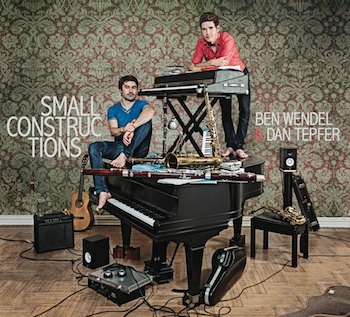 Small Constructions by Ben Wendel & Dan Tepfer