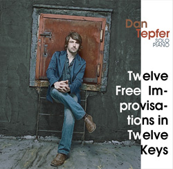 Dan Tepfer — Twelve Free Improvisations in Twelve Keys